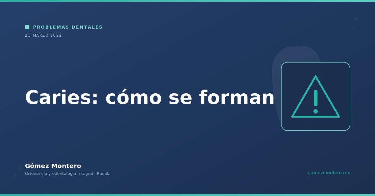 Caries: cómo se forman