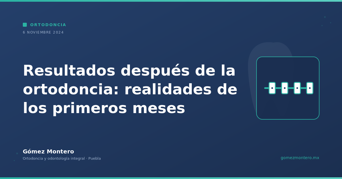 Resultados después de la ortodoncia: realidades de los primeros meses