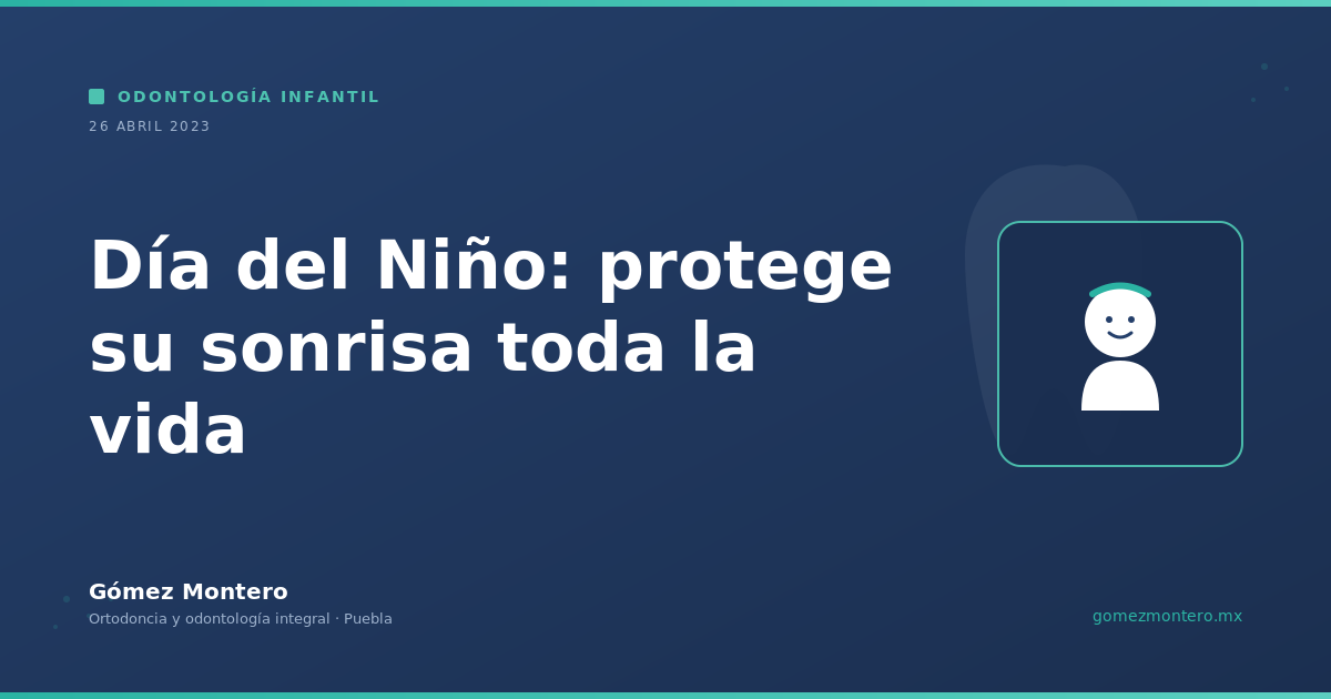 Día del Niño: protege su sonrisa toda la vida