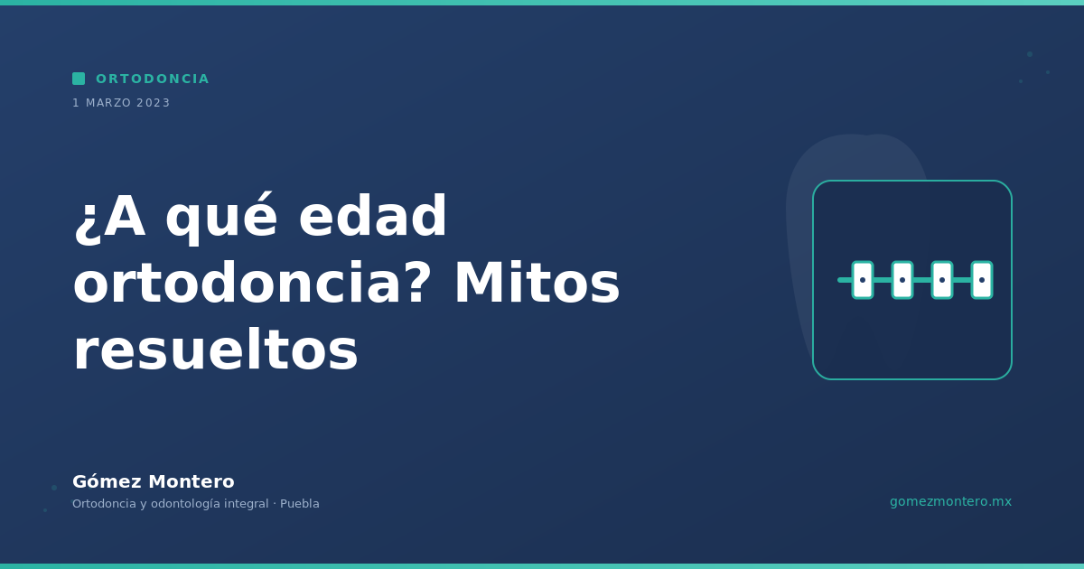 ¿A qué edad ortodoncia? Mitos resueltos