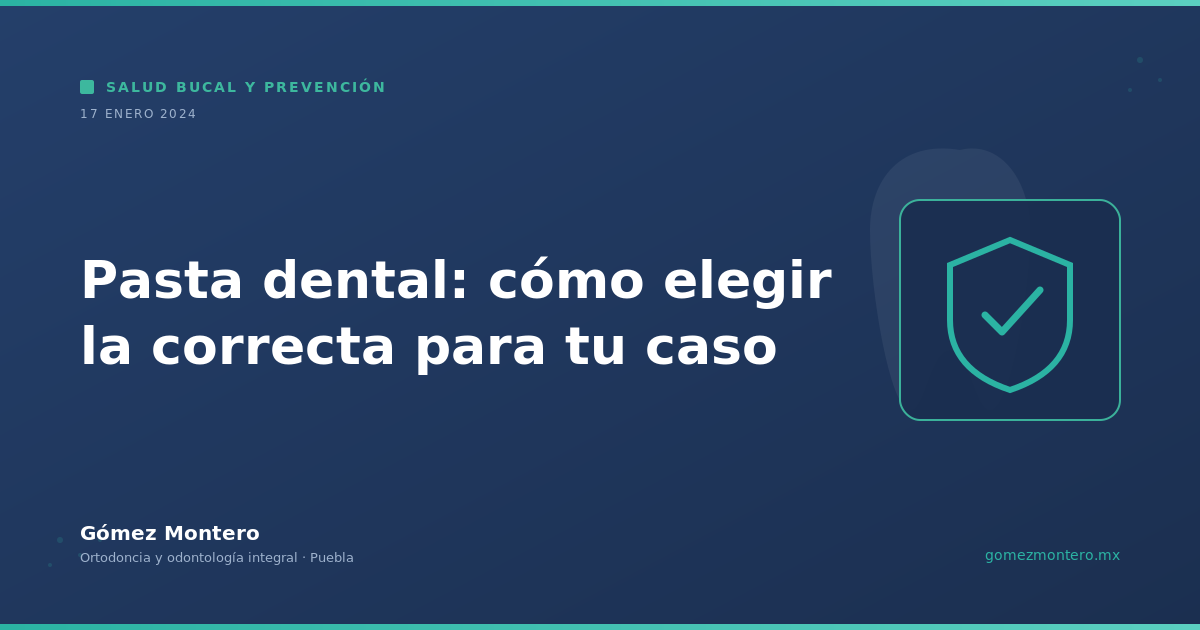 Pasta dental: cómo elegir la correcta para tu caso