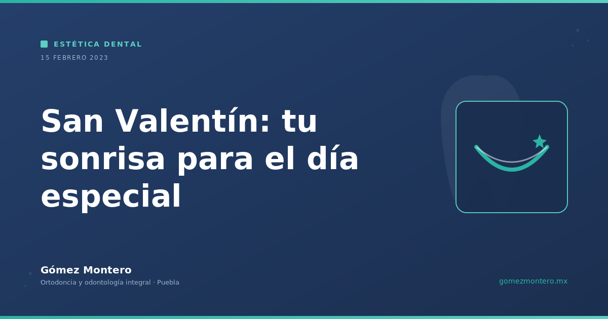 San Valentín: tu sonrisa para el día especial