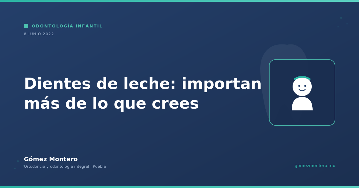 Dientes de leche: importan más de lo que crees
