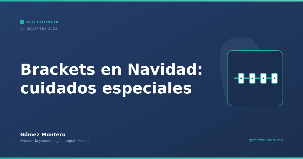 Brackets en Navidad: cuidados especiales